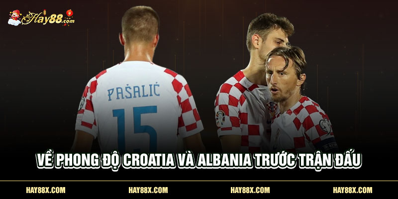 Về phong độ Croatia và Albania trước trận đấu